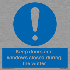 Keep doors and windows closed during the winter